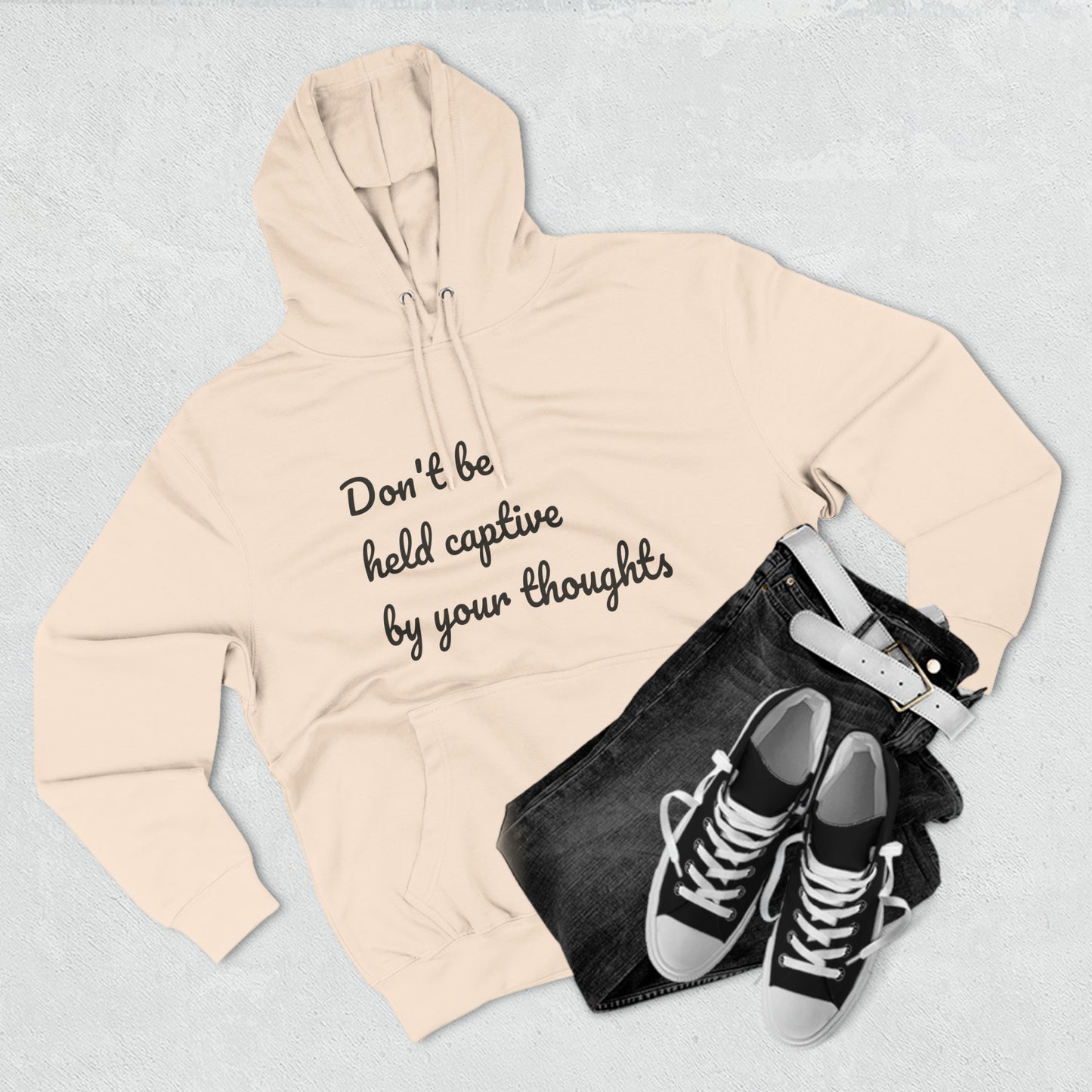 Don't be held captive by your thoughts Hoodie