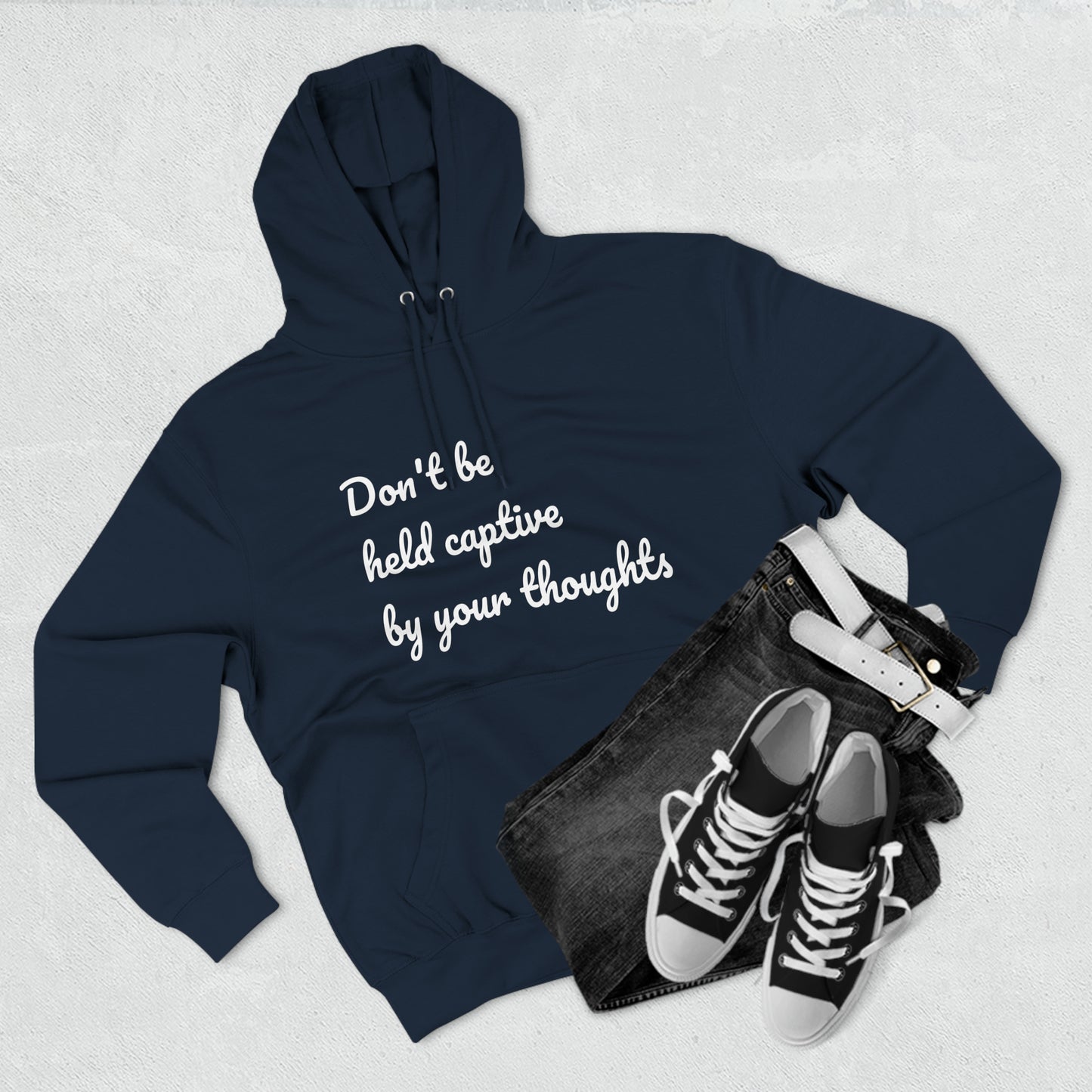 Don't be held captive by your thoughts Hoodie