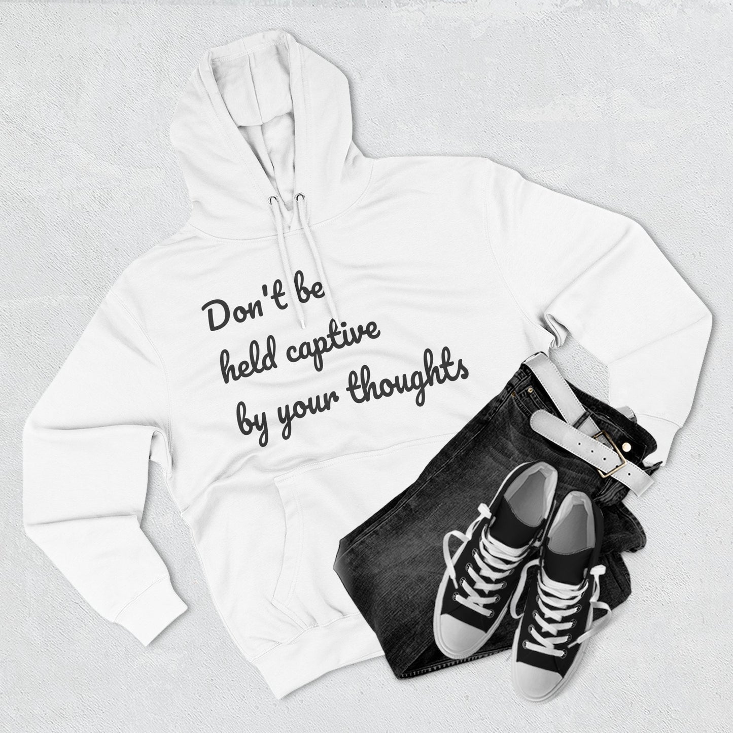 Don't be held captive by your thoughts Hoodie