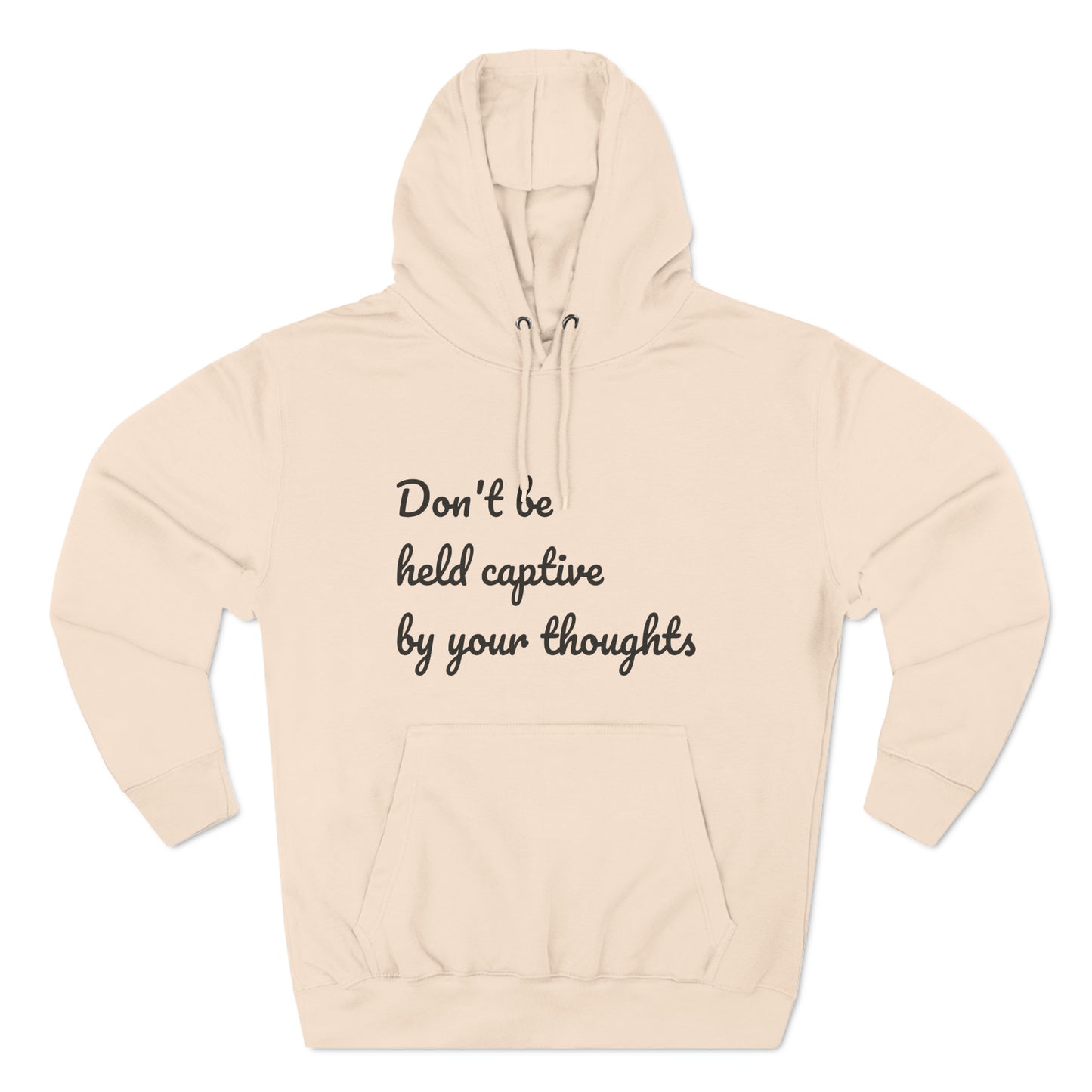 Don't be held captive by your thoughts Hoodie