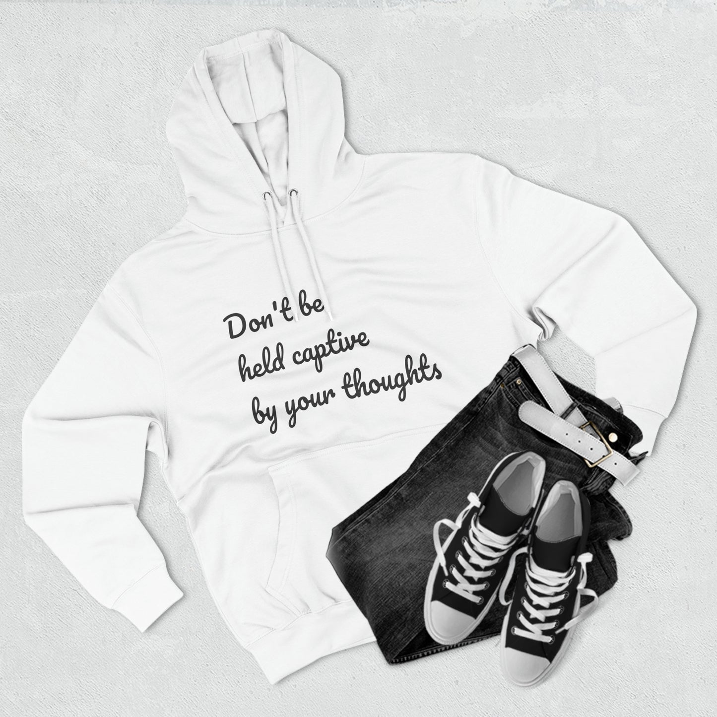 Don't be held captive by your thoughts Hoodie