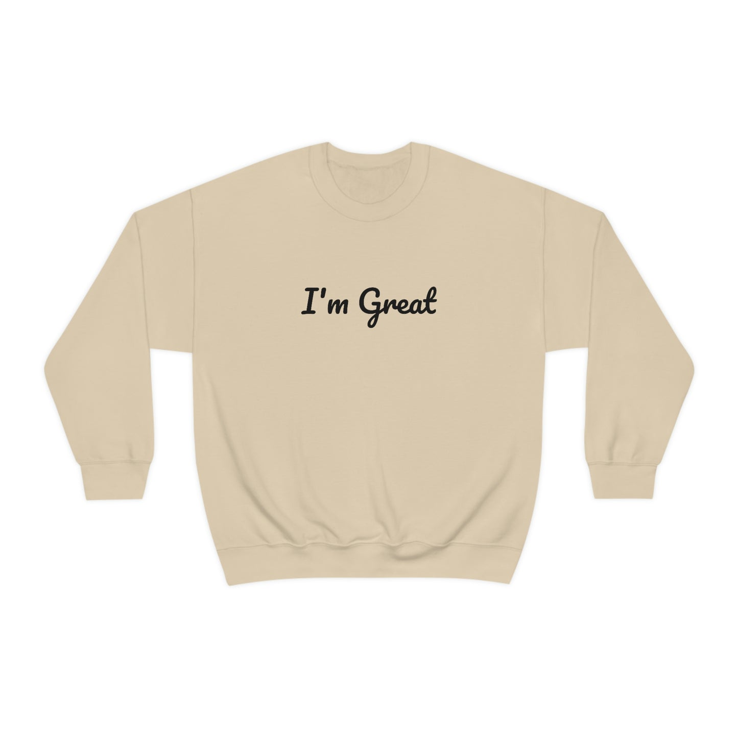 I'm great Sweatshirt