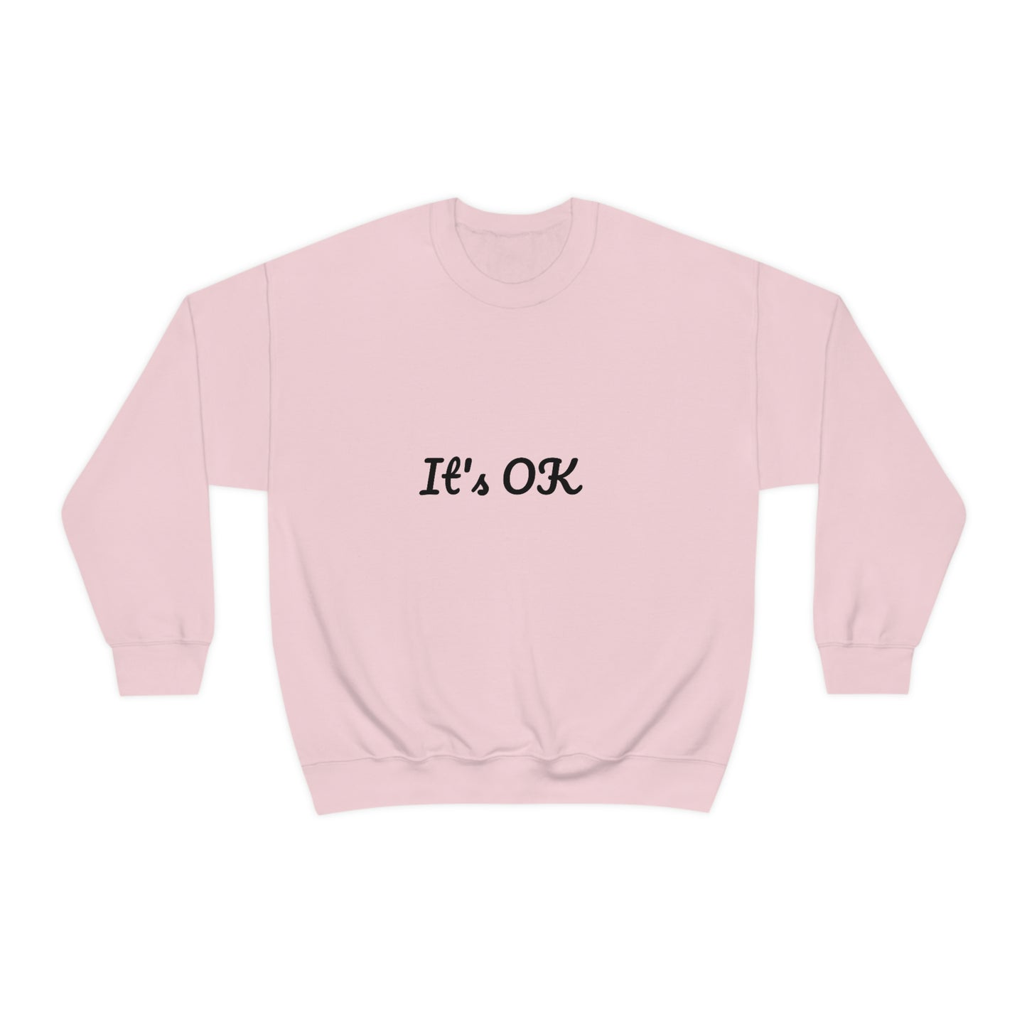 It's OK Sweatshirt