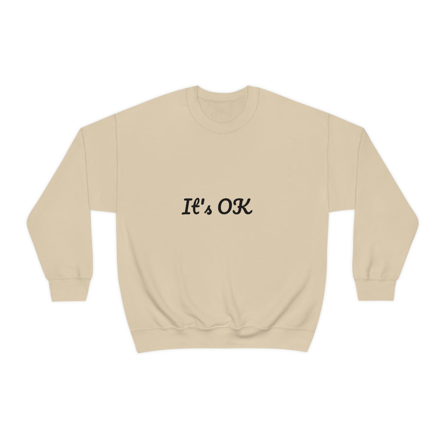 It's OK Sweatshirt