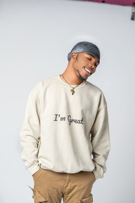 I'm great Sweatshirt