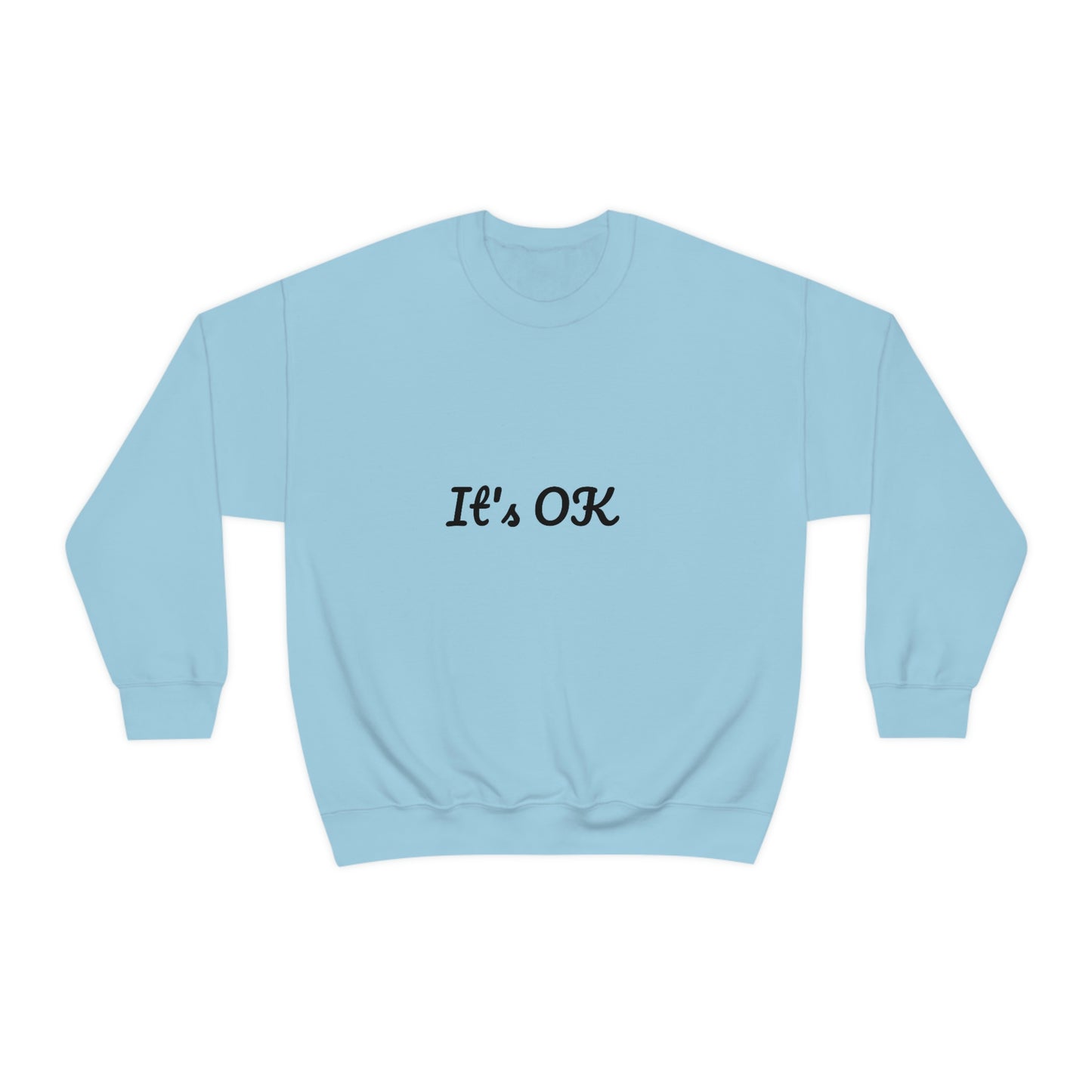 It's OK Sweatshirt